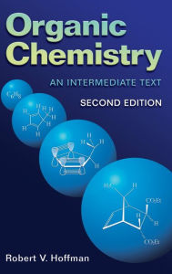 Title: Organic Chemistry: An Intermediate Text / Edition 2, Author: Robert V. Hoffman