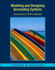 Modeling and Designing Accounting Systems: Using Access to Build a Database / Edition 1