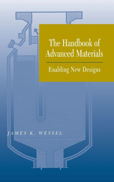 The Handbook of Advanced Materials: Enabling New Designs / Edition 1