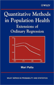 Title: Quantitative Methods in Population Health: Extensions of Ordinary Regression / Edition 1, Author: Mari Palta