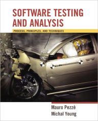Title: Software Testing and Analysis: Process, Principles and Techniques / Edition 1, Author: Mauro Pezze