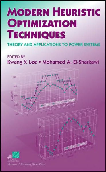 Modern Heuristic Optimization Techniques: Theory and Applications to Power Systems / Edition 1