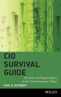 CIO Survival Guide: The Roles and Responsibilities of the Chief Information Officer / Edition 1