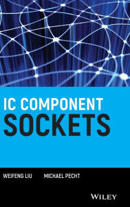 Title: IC Component Sockets / Edition 1, Author: Weifeng Liu