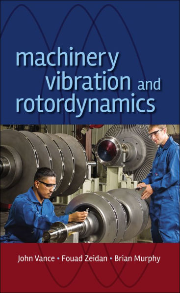 Machinery Vibration and Rotordynamics / Edition 1