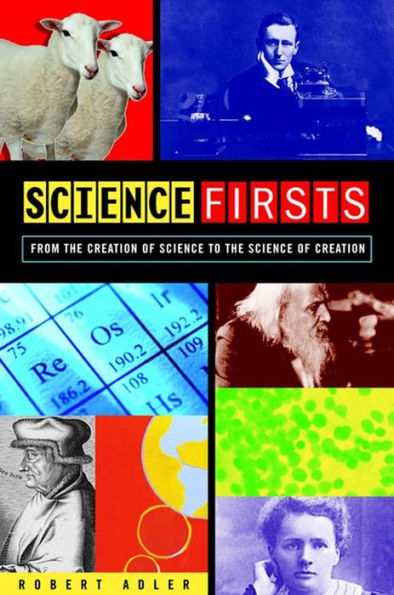 Science Firsts: From the Creation of Science to the Science of Creation