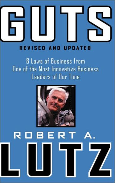 Guts: 8 Laws of Business from One of the Most Innovative Business Leaders of Our Time