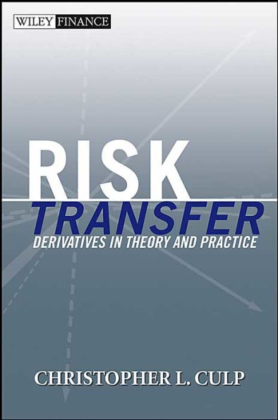 Risk Transfer: Derivatives in Theory and Practice / Edition 1