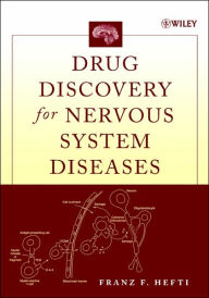 Title: Drug Discovery for Nervous System Diseases / Edition 1, Author: Franz F. Hefti