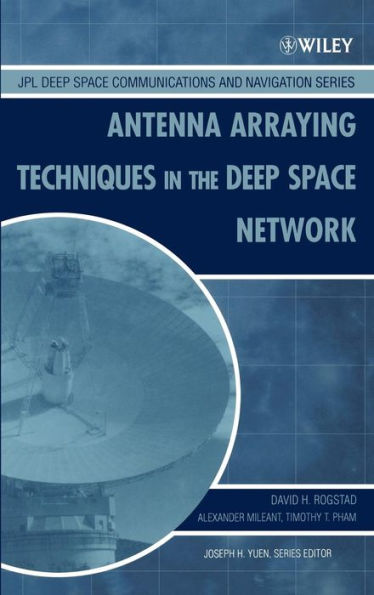 Antenna Arraying Techniques in the Deep Space Network / Edition 1