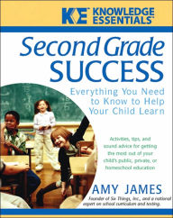Title: Second Grade Success: Everything You Need to Know to Help Your Child Learn, Author: Al James