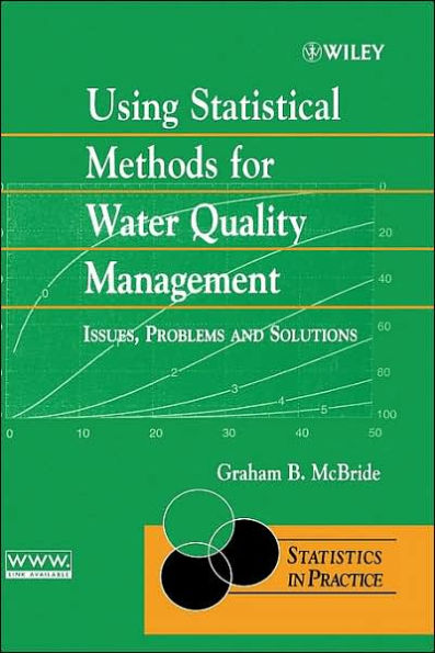 Using Statistical Methods for Water Quality Management: Issues, Problems and Solutions / Edition 1