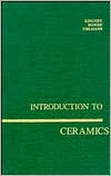 Title: Introduction to Ceramics / Edition 2, Author: W. David Kingery