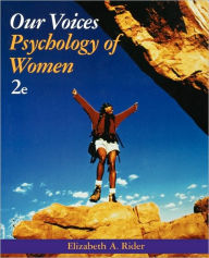 Title: Our Voices: Psychology of Women / Edition 2, Author: Elizabeth A. Rider