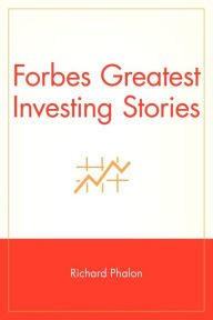 Title: Forbes Greatest Investing Stories, Author: Richard Phalon