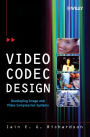 Video Codec Design: Developing Image and Video Compression Systems / Edition 1