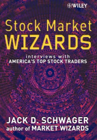 Title: Stock Market Wizards: Interviews with America's Top Stock Traders, Author: Jack D. Schwager