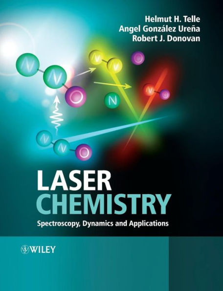 Laser Chemistry: Spectroscopy, Dynamics and Applications / Edition 1