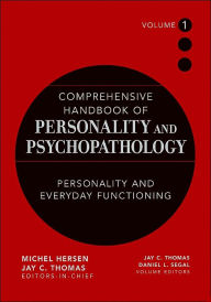 Title: Comprehensive Handbook of Personality and Psychopathology, Personality and Everyday Functioning / Edition 1, Author: Jay C. Thomas