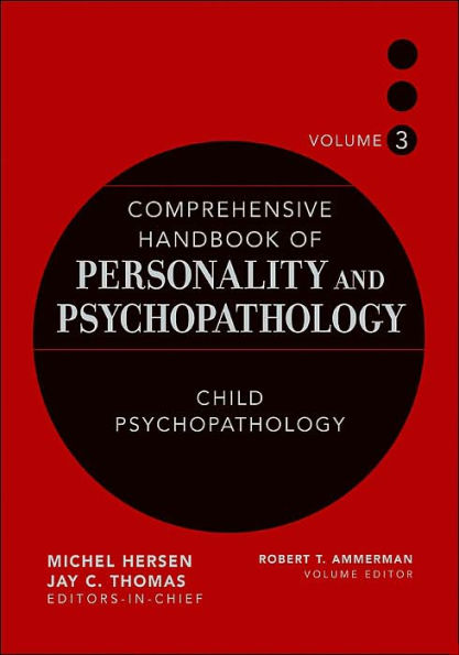 Comprehensive Handbook of Personality and Psychopathology, Child Psychopathology / Edition 1