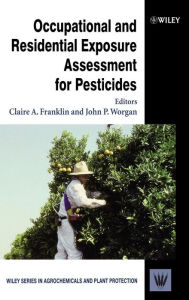 Title: Occupational and Residential Exposure Assessment for Pesticides / Edition 1, Author: Claire A. Franklin