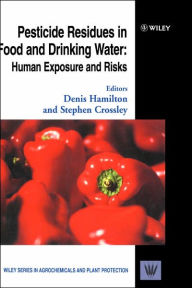 Title: Pesticide Residues in Food and Drinking Water: Human Exposure and Risks / Edition 1, Author: Denis Hamilton