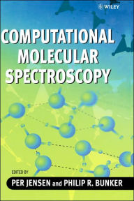 Title: Computational Molecular Spectroscopy / Edition 1, Author: Per Jensen