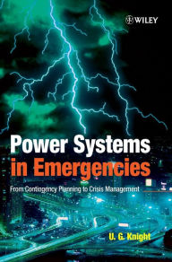 Title: Power Systems in Emergencies: From Contingency Planning to Crisis Management / Edition 1, Author: U. G. Knight