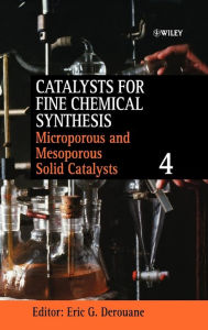 Title: Microporous and Mesoporous Solid Catalysts, Volume 4 / Edition 1, Author: Eric G. Derouane
