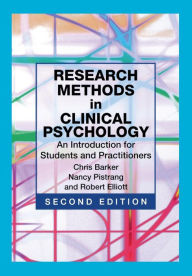 Title: Research Methods in Clinical Psychology: An Introduction for Students and Practitioners / Edition 2, Author: Chris Barker