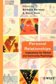 Title: Personal Relationships: Implications for Clinical and Community Psychology / Edition 1, Author: Barbara R. Sarason