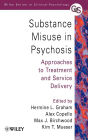 Substance Misuse in Psychosis: Approaches to Treatment and Service Delivery / Edition 1