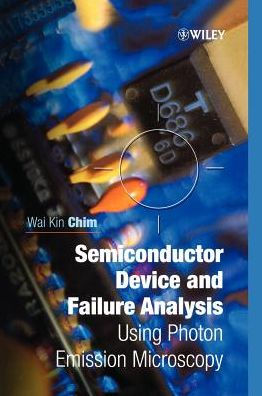 Semiconductor Device and Failure Analysis: Using Photon Emission Microscopy / Edition 1