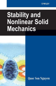 Title: Stability and Nonlinear Solid Mechanics / Edition 1, Author: Quoc Son Nguyen