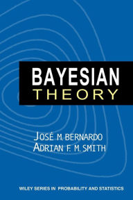 Title: Bayesian Theory / Edition 1, Author: José M. Bernardo