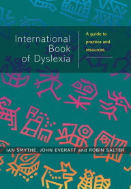 Title: The International Book of Dyslexia: A Guide to Practice and Resources / Edition 1, Author: Ian Smythe