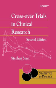 Title: Cross-over Trials in Clinical Research / Edition 2, Author: Stephen S. Senn