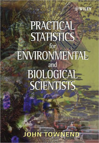 Practical Statistics for Environmental and Biological Scientists / Edition 1