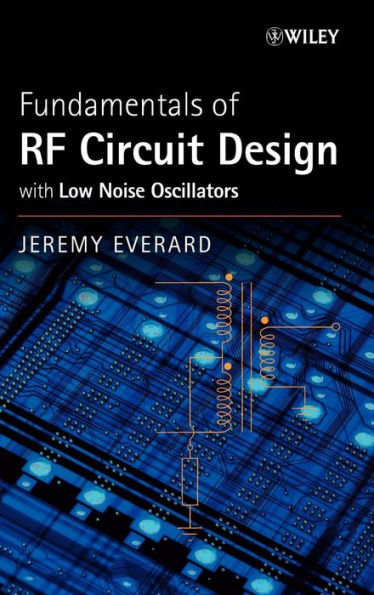 Fundamentals of RF Circuit Design: with Low Noise Oscillators / Edition 1