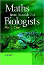 Maths from Scratch for Biologists / Edition 1