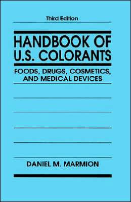 Handbook of U.S. Colorants: Foods, Drugs, Cosmetics, and Medical Devices / Edition 3