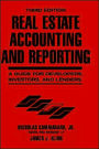 Real Estate Accounting and Reporting: A Guide for Developers, Investors, and Lenders / Edition 3