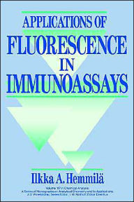 Title: Applications of Fluorescence in Immunoassays / Edition 1, Author: Ilkka A. Hemmilä