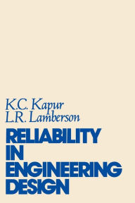 Title: Reliability in Engineering Design / Edition 1, Author: Kailash C. Kapur