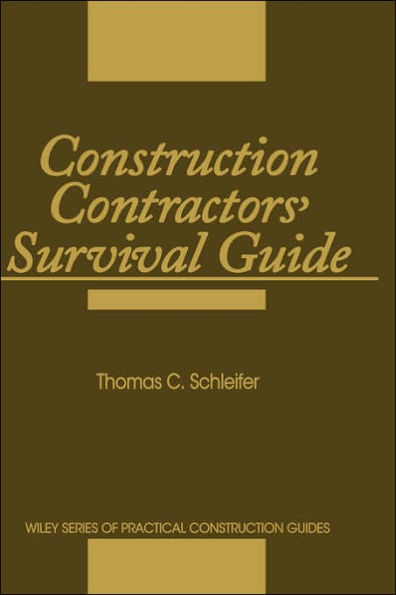 Construction Contractors' Survival Guide: Manage with Confidence / Edition 1