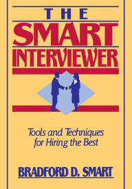 Title: The Smart Interviewer, Author: Bradford D. Smart