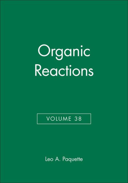 Organic Reactions, Volume 38 / Edition 1