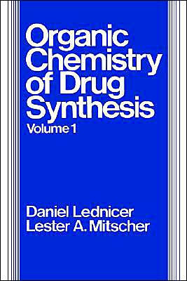 The Organic Chemistry of Drug Synthesis, Volume 1 / Edition 1