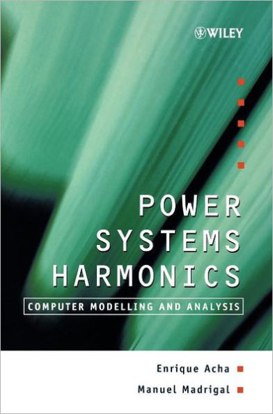 Power Systems Harmonics: Computer Modelling and Analysis / Edition 1