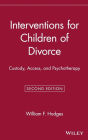 Interventions for Children of Divorce: Custody, Access, and Psychotherapy / Edition 2
